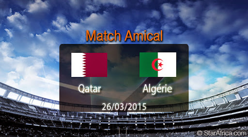 Sur quelle chaine suivre le match Algérie – Qatar 26 mars 2015 à 17h00