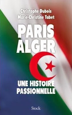 « Paris-Alger », une histoire passionnelle »: Un livre-révélation » qui sortira demain en France