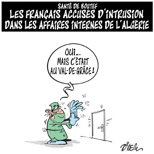 Santé de Boutef, les français accusés d’intrusion dans les Affaires internes de l’Algérie