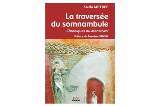 “La traversée du somnambule” : les séances somnambulesques d’Arezki Metref