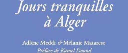 En Algérie, peut-on passer des jours tranquilles ?