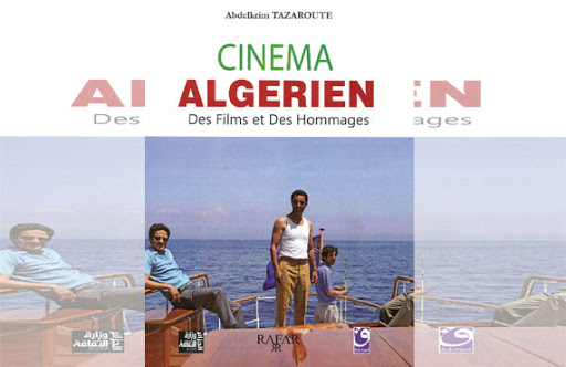 Cinéma algérien, Des films et des hommages, d’Abdelkrim Tazaroute : Immersion dans le septième art