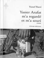 “Yasser Arafat m’a regardé et m’a souri” de Yussef Bazzi