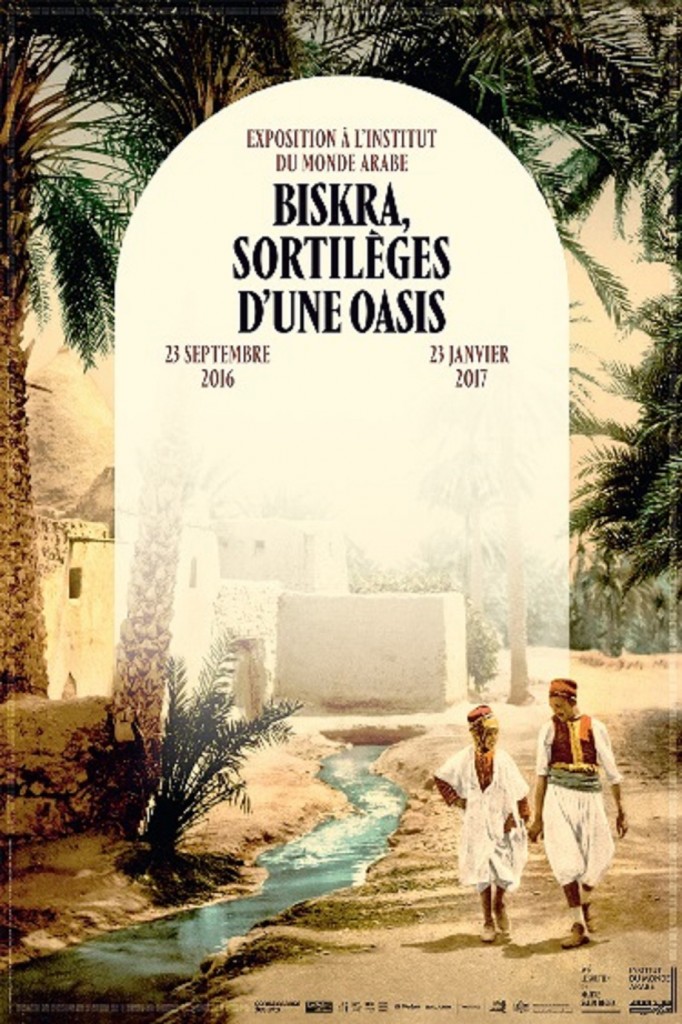 Clôture de l’exposition Biskra, sortilèges d&rsquo;une oasis