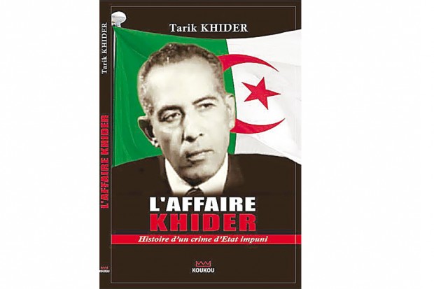 Publication de « l’affaire khider, histoire d’un crime d’état impuni” de Tarik Khider : Disponible dès aujourd’hui dans les librairies