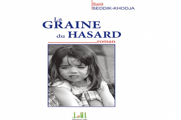 “La graine du hasard” de Saïd Seddik-Khodja: Innocence, infortune et jugement