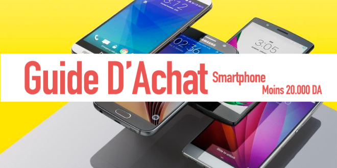 Quel smartphone s’offrir à moins de 20.000 DA ?
