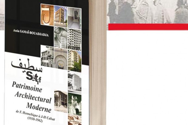 Nouvel ouvrage sur le patrimoine architectural moderne à Sétif: Un travail scientifique au service de l’art de construire