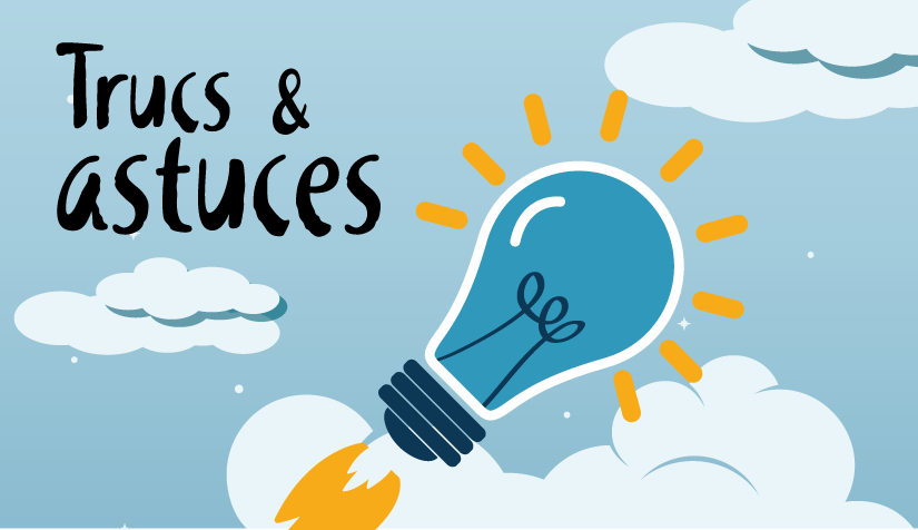 Trucs et astuces