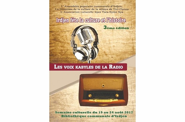 Le coup d&rsquo;envoi de la 3ème édition  des journées culturelle d&rsquo;Iridjen donné hier: Hommage aux voix d’expression kabyle de la radio