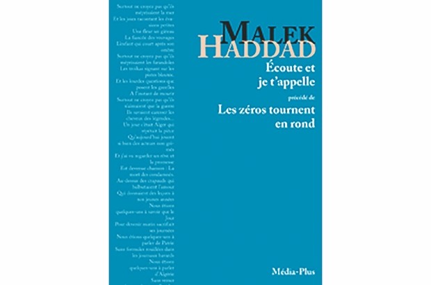 Elles figuraient parmi les oeuvres phares de Malek haddad: “Les zéros tournent en rond” et “Ecoute et je t’appelle” réédités chez Média-Plus