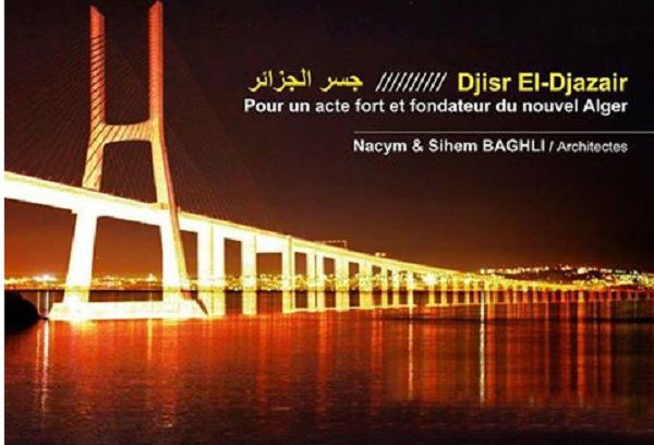 Djisr el Djazair: Un pont sur la baie d’Alger pour lier, tisser et faire rêver