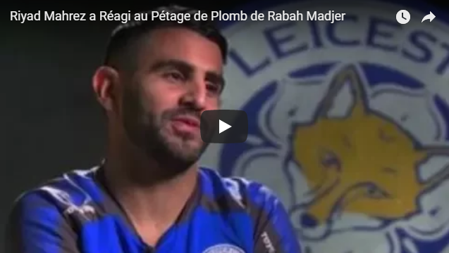 Mahrez: « En Algérie, beaucoup de journalistes sont contre l’équipe »