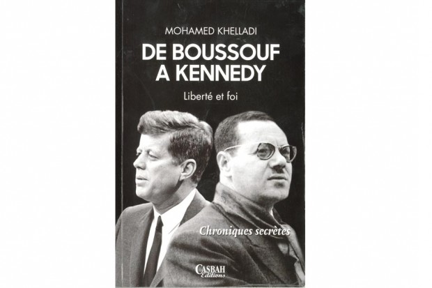 “De boussouf à kennedy ” de mohamed khelladi : À l’origine de la position américaine pour l’indépendance de l’Algérie