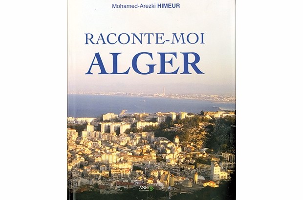 De Mohamed-Arezki Himeur : “Raconte-moi Alger”