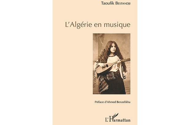 “L’Algérie en musique” : Le livre de Taoufik Bestandji édité en France