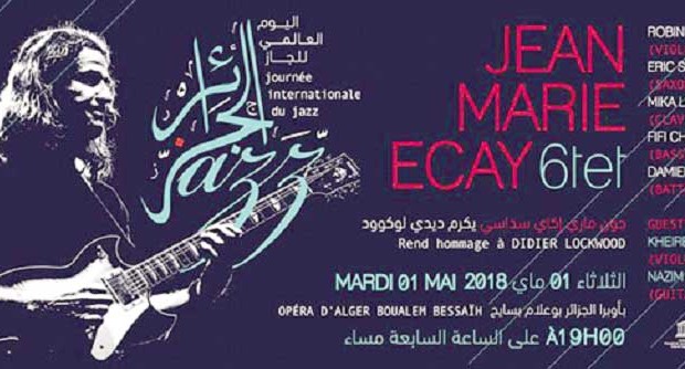 Journée internationale du Jazz: Jean-Marie Ecay rend hommage à Didier Lockwood à Alger