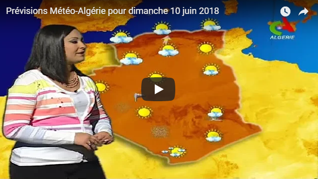Prévisions Météo-Algérie pour dimanche 10 juin 2018