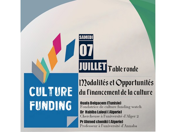 Les tables rondes du GTPCA: Modalités et opportunités du financement de la culture le samedi 07 juillet 2018