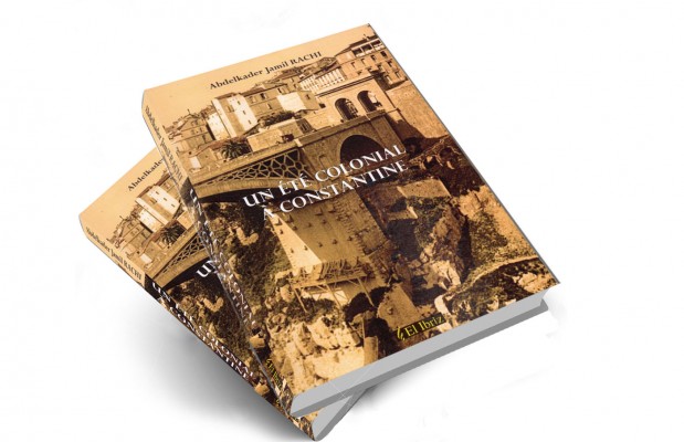 En librairie / un été colonial à Constantine de Abdelkader Jamil Rachi: Quand le destin distribue les cartes…