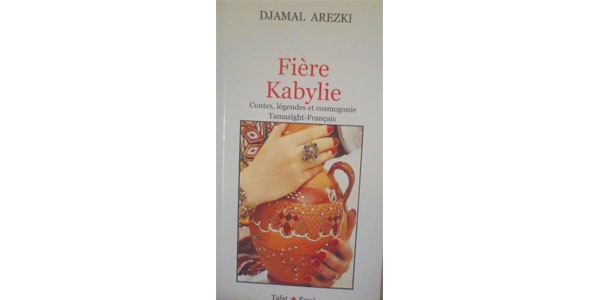 “Fière Kabylie” de Djamal Arezki: Une pause-souvenir auprès de l’âtre de notre enfance