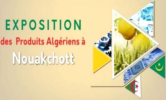 Foire des produits algériens à Nouakchott : présence « forte et plus marquée » du produit algérien en Mauritanie