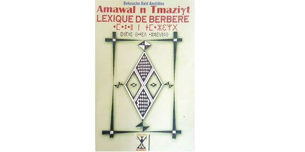 Il est signa said Bekkouche : Un nouveau dictionnaire “Amawal n&rsquo;tmazight” sur les étals