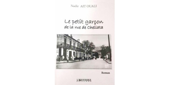Parution du “petit garçon de la rue de Chellata” aux éditions l’odyssée: Nadir Aït Ouali, l’héritier de Feraoun et de Dib ?