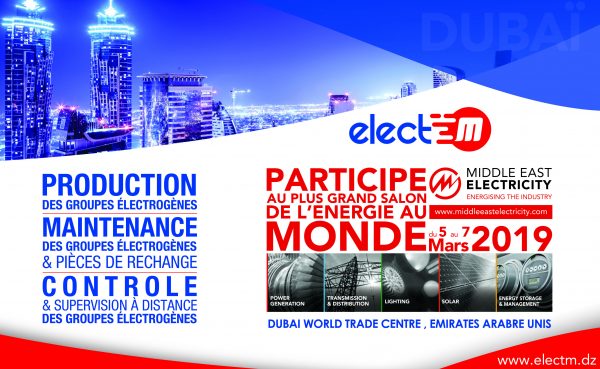 Dans le cadre de sa stratégie commerciale orientée vers l’exportation: ELECT.M participe au plus grand salon de l’électricité au monde « Middle East Electricity »