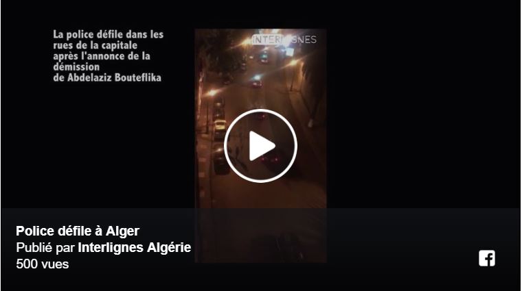 Vidéo : les policiers ont défilé après l’annonce de la démission de Bouteflika