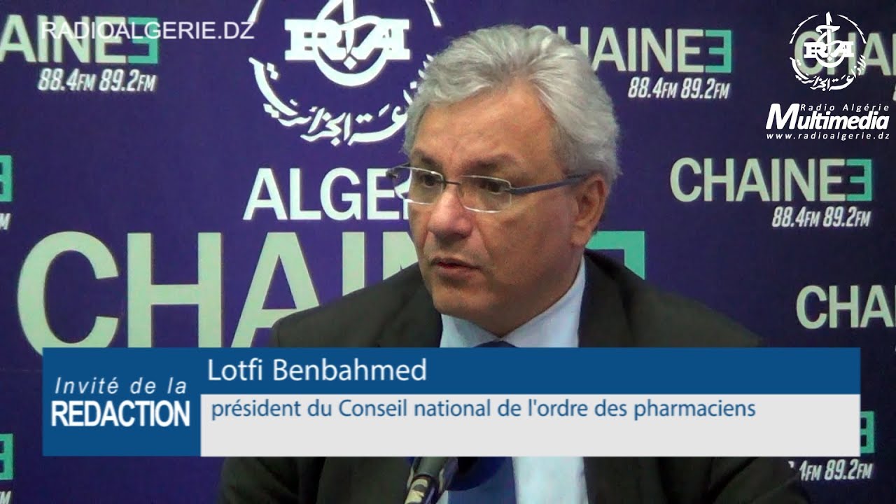 Docteur Lotfi Benbahmed à la Radio : la non application des textes à l’origine de dangereuses situations monopolistiques sur le marché du médicament