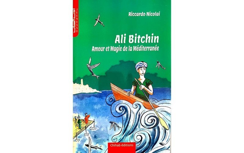 Il vient de paraître aux éditions Chihab : Riccardo Nicolai signe un roman jeunesse sur Ali Bitchin