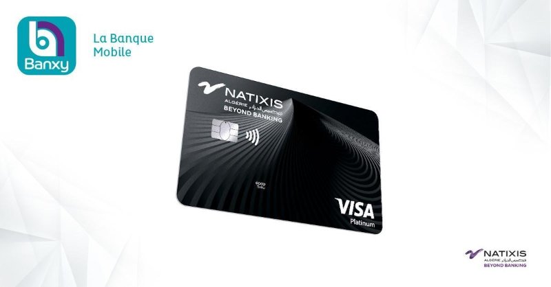 Un an après le lancement de sa banque mobile, Natixis Algérie annonce l’arrivée de la carte Visa sur Banxy