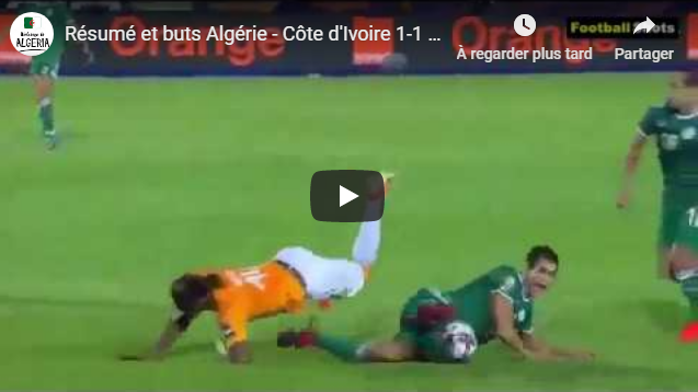 CAN-2019 : Résumé du match Algérie – Côte d’Ivoire [vidéo]