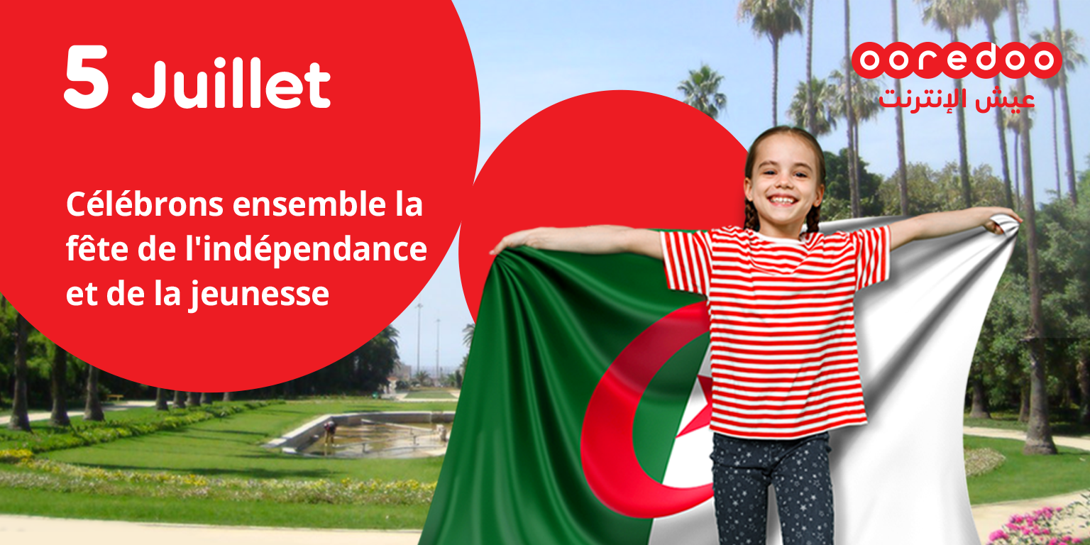 A l’occasion de la fête de l’Indépendance et de la Jeunesse : Ooredoo félicite le peuple algérien et sa jeunesse pour leur fête nationale