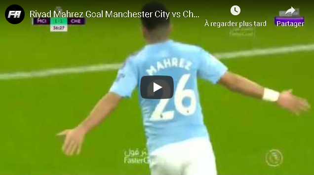 Superbe but de Riyad Mahrez face à Chelsea