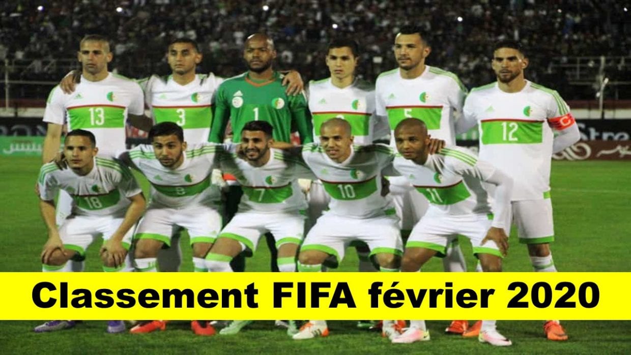 Classement FIFA Février 2020 : l’Algérie garde sa place dans le classement