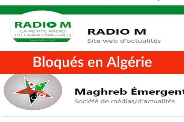 Les deux sites d&rsquo;information « Maghreb Émergent » et « RadioM » bloqués en Algerie