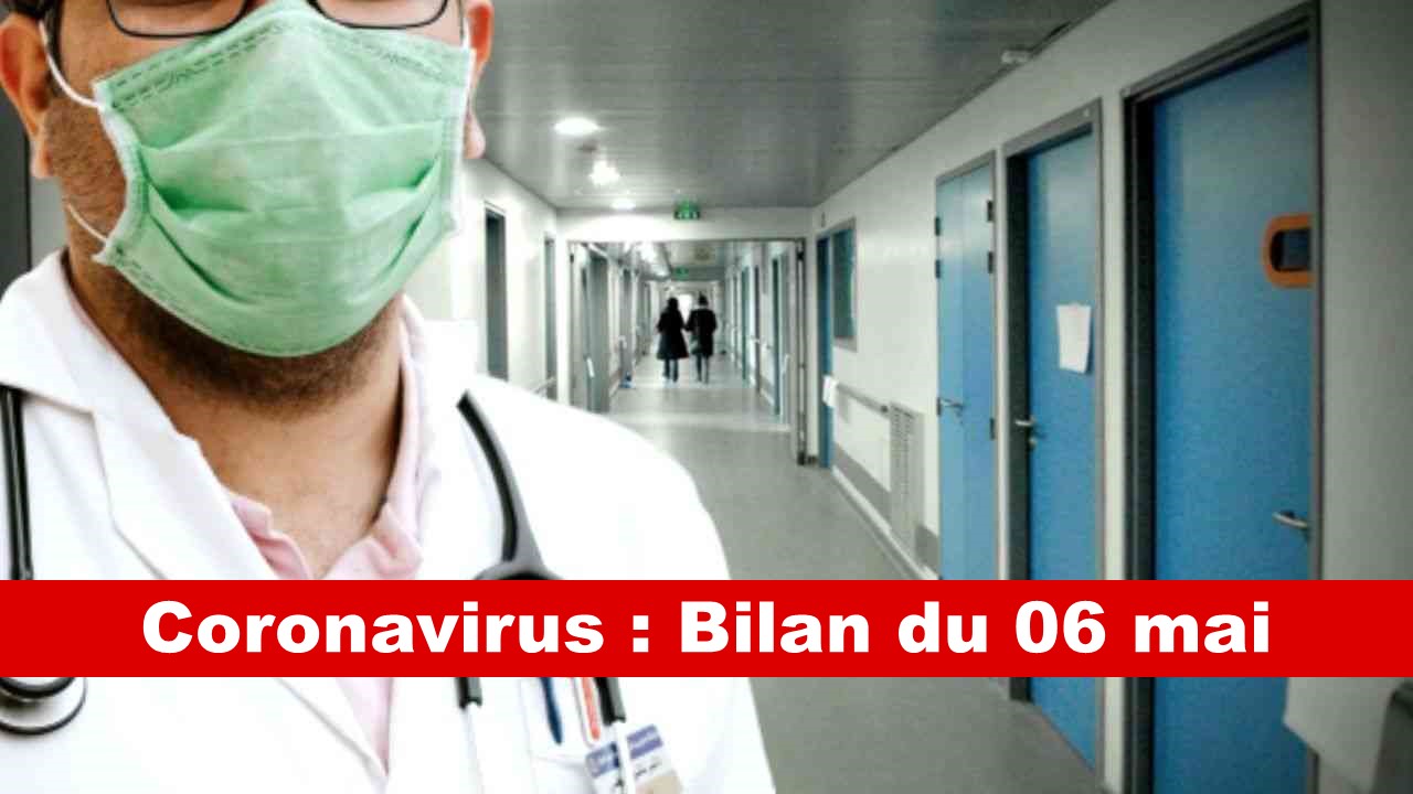 Bilan coronavirus du 6 mai : 06 nouveaux décès et 130 nouvelles guérisons