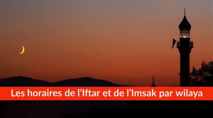 Ramadan 2020 : Les horaires de l’Iftar et de l’Imsak par wilaya – 11 mai 2020