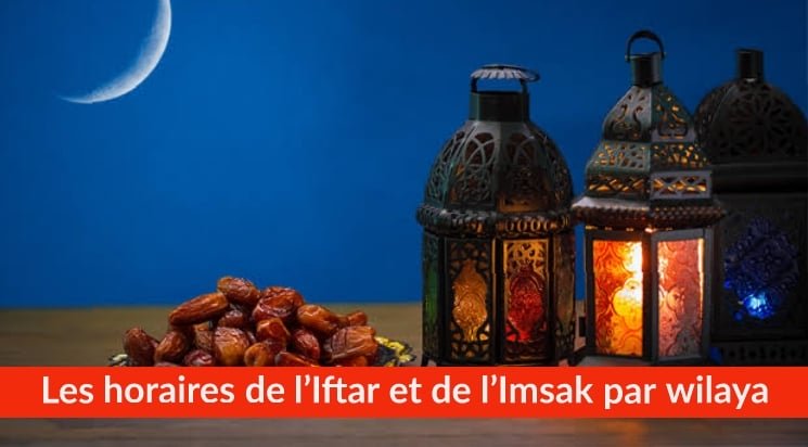 Ramadan 2020 : Les horaires de l’Iftar et de l’Imsak par wilaya – 9 mai 2020