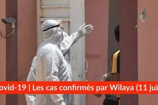 Bilan Coronavirus du 11 juin : Les cas confirmés par wilaya