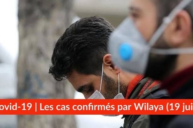 Bilan Coronavirus du 19 juin : Les cas confirmés par wilaya