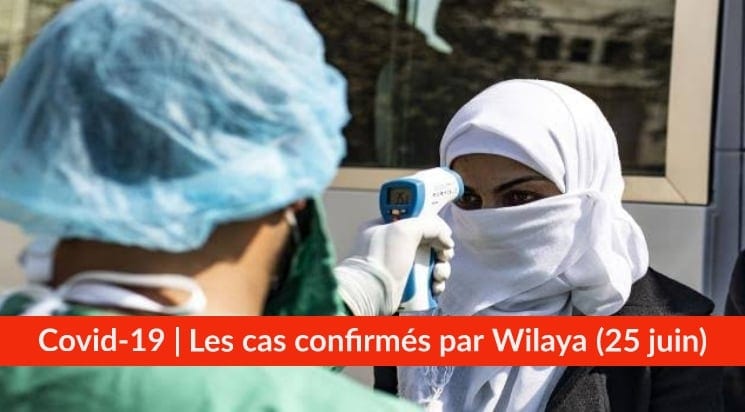 Bilan Coronavirus du 25 juin : Les cas confirmés par wilaya