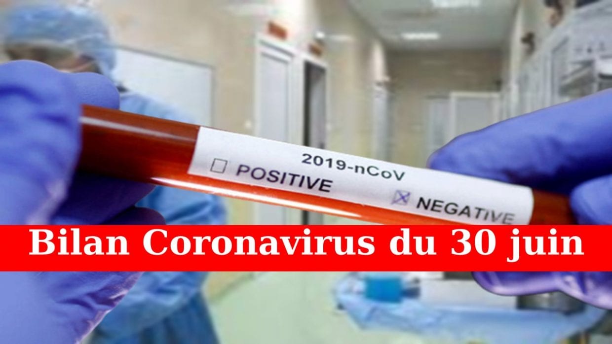 Contaminations, guérisons, Décès : le bilan détaillé du coronavirus au 30 juin
