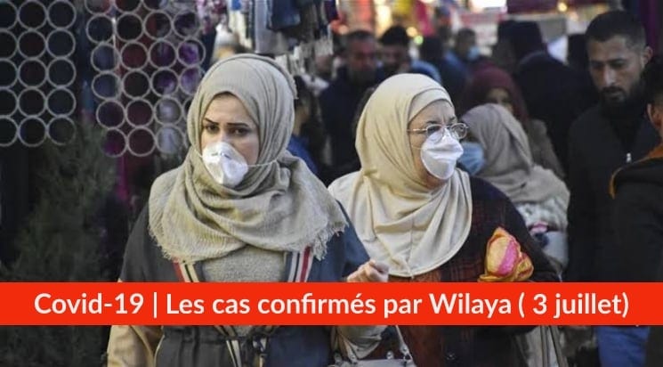 Bilan Coronavirus du 3 juillet : Les cas confirmés par wilaya