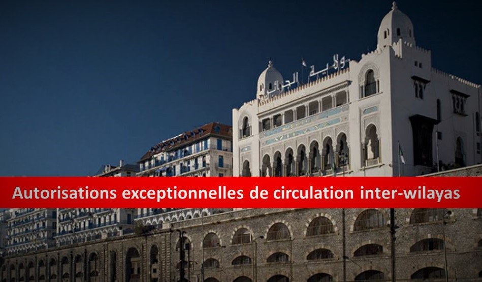 Interdiction de circulation inter-wilaya : La wilaya d’Alger annonce de nouvelles dérogations