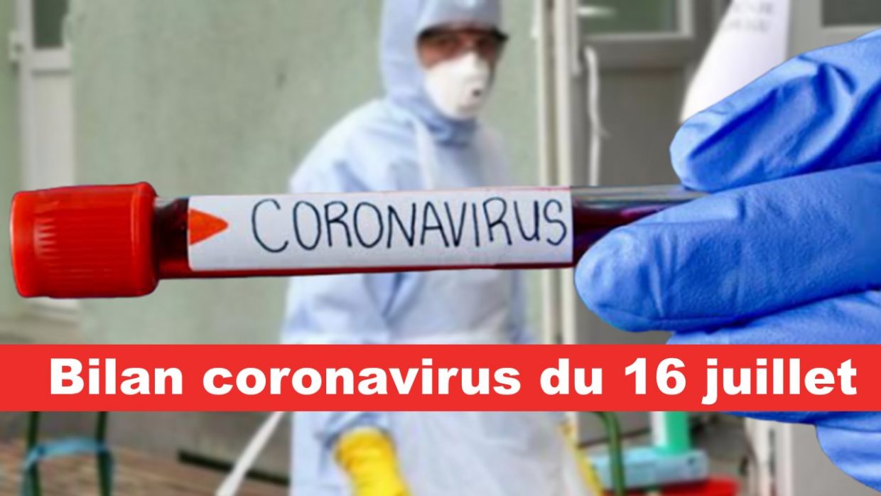 Bilan coronavirus du 16 juillet : Contaminations, guérisons et décès