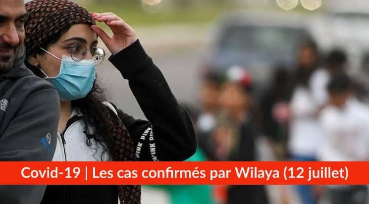 Bilan Coronavirus du 12 juillet : Les cas confirmés par wilaya