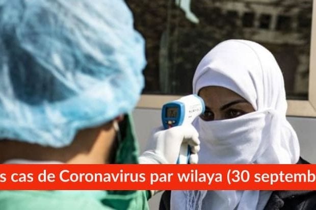 Bilan Coronavirus du 30 septembre : Les cas confirmés par wilaya